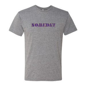 Someday Shirt